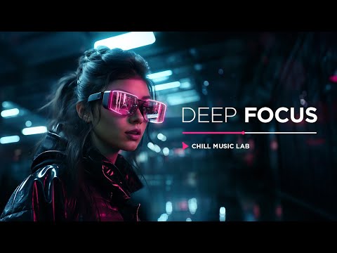 Chillstep & Future Garage Mix β Music for Deep Programming and Work - Chill Music Lab