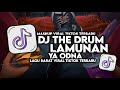 DJ THE DRUM X LAMUNAN X YA ODNA FULL SONG MAMAN FVNDY VIRAL TIKTOK 2024
