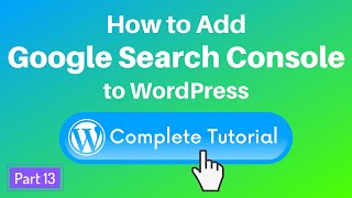 How to Add Your Wordpress Website to Google Search Console
