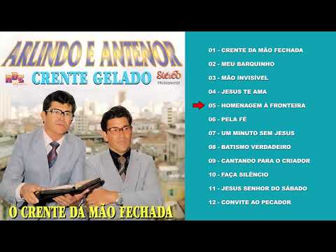 Arlindo e Antenor CD completo - O crente da mão fechada