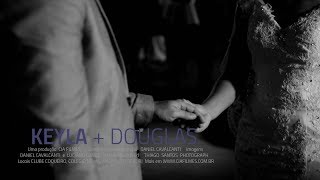 Keyla + Douglas - Trailer de Casamento