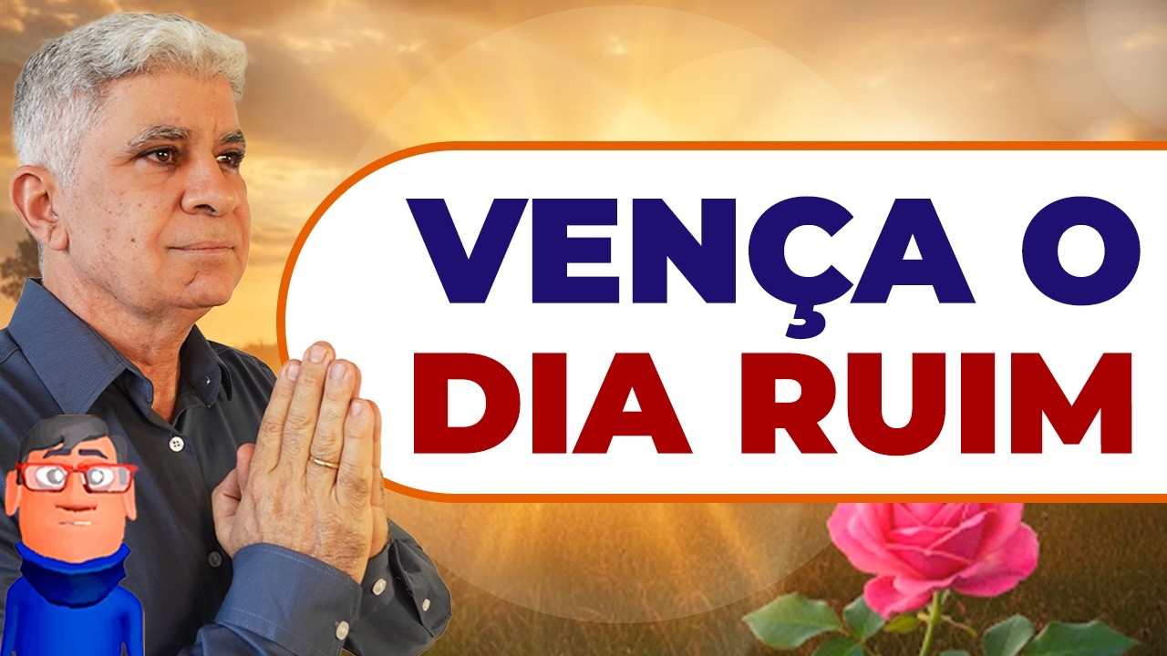 VENÇA O DIA RUIM