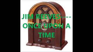 JIM REEVES    ONCE UPON A TIME