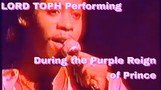 LORD TOPH - "Performing During the Purple Reign of Prince"