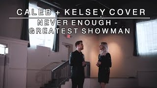 Never Enough (From the Greatest Showman) | Caleb + Kelsey Cover