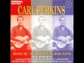 Carl Perkins - Whole Lotta Shakin'