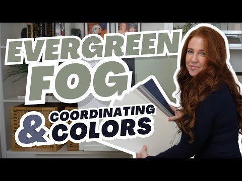 The Best Coordinating Colors for Sherwin Williams Evergreen Fog