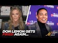Don Lemon Gets Fired Again... Before He Got Hired, with Ruthless Podcast Hosts
