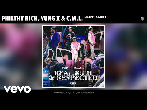Philthy Rich, Yung X, C.M.L. - MAJOR LEAGUES (Official Audio)