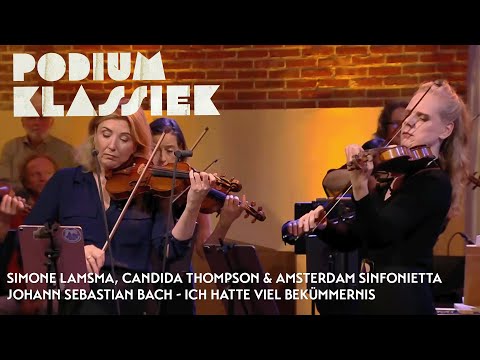 Simone Lamsma, Candida Thompson & Amsterdam Sinfonietta -Ich hatte viel Bekümmernis| Podium Klassiek