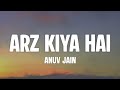 Anuv Jain Arz Kiya Hai Lyrics