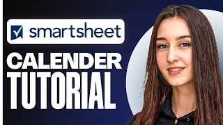Smartsheet Calendar Tutorial | Master Calendar View & Scheduling (2025)