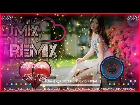 Dil Mang Raha Hai Mohlat | Dj Remix Song | Latest Love Song | Top Dj Song | New Love Sad Song | Mix