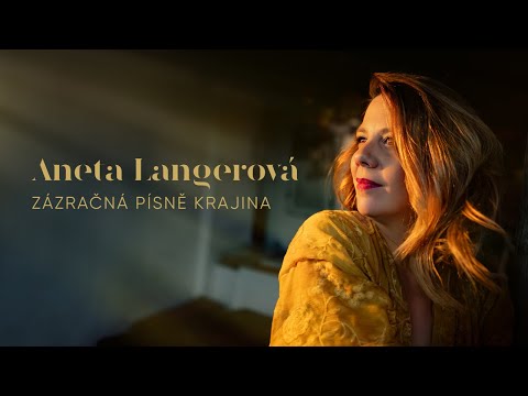 Aneta Langerová - Zázračná písně krajina (oficiální video)