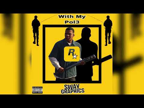 Sway Wayy - With My Pol3 (Prod. SUPREME AZS!)