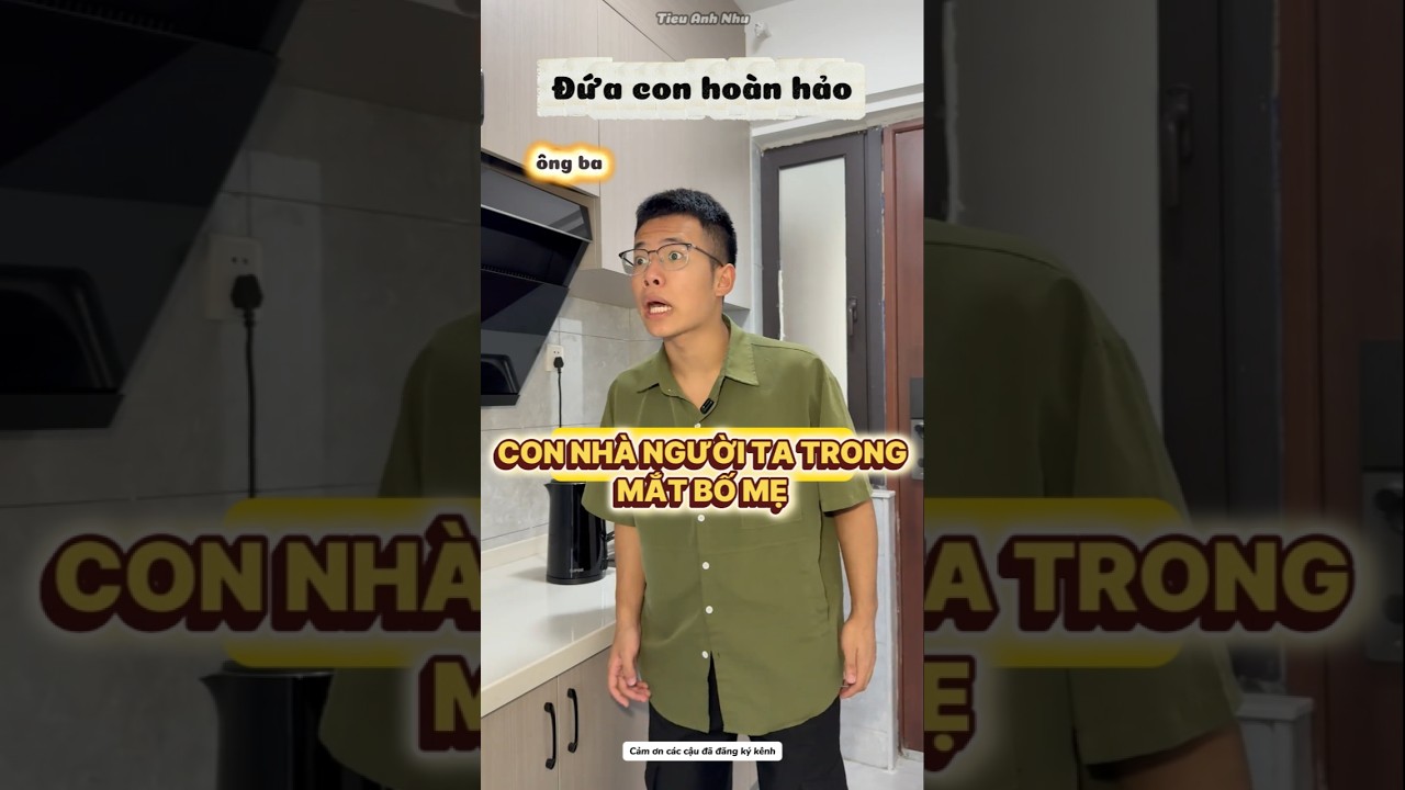 đứa con nhà người ta trong mắt bố mẹ #tieuanhnhu #shorts