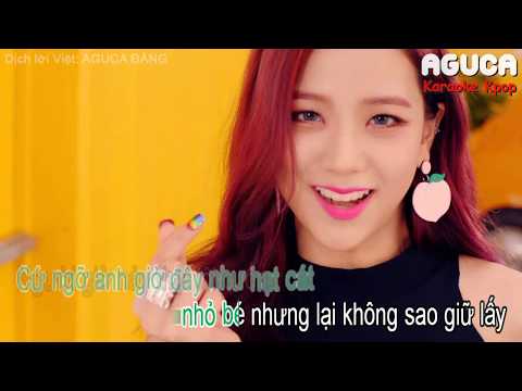[Karaoke Việt + Audio] AS IF IT'S YOUR LAST - BLACKPINK