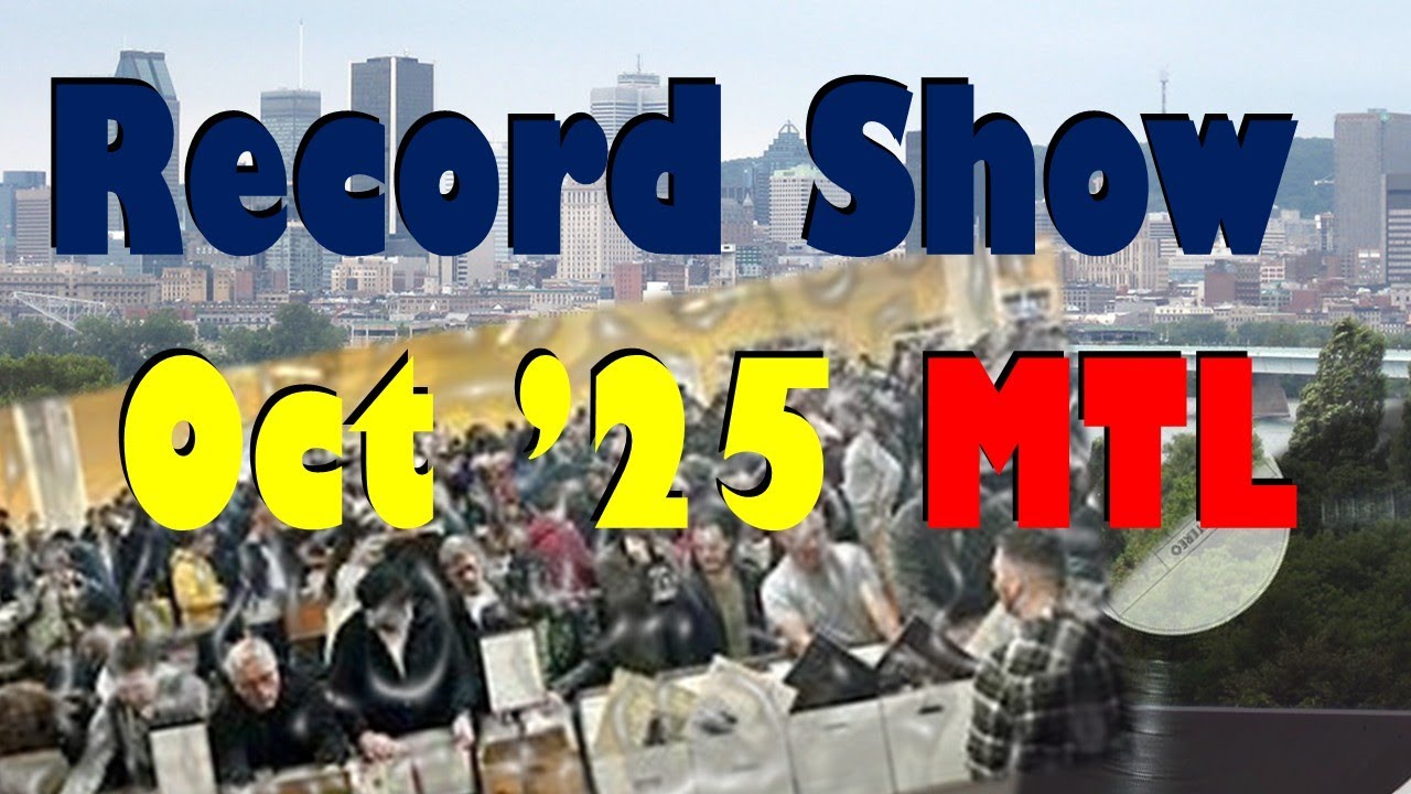 Record Show MTL Oct '25 + Recent Finds