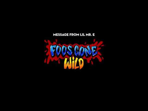 LIL MR. E UNMASKED | FOOS GONE WILD