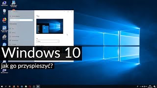 Windows 10 zwolnił? Zobacz, jak go przyspieszyć