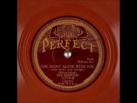 One Night Alone with You (Una noche solo contigo) ~ Dick Robertson with Orchestra Acc. (1931)