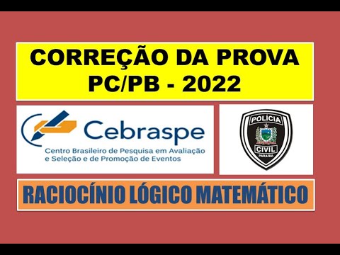 CORREÇÃO DA PROVA DE RACIOCÍNIO LÓGICO MATEMÁTICO DA PC/PB (POLÍCIA CIVIL PARAÍBA) - 2022