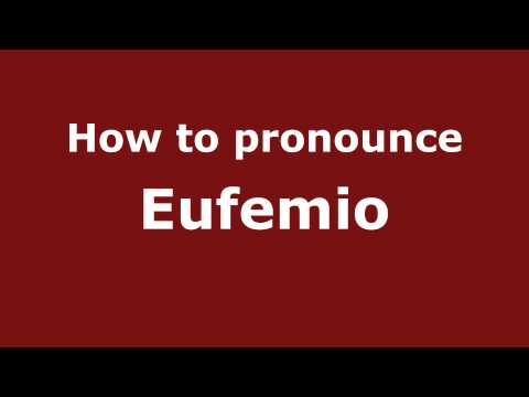 How to pronounce Eufemio