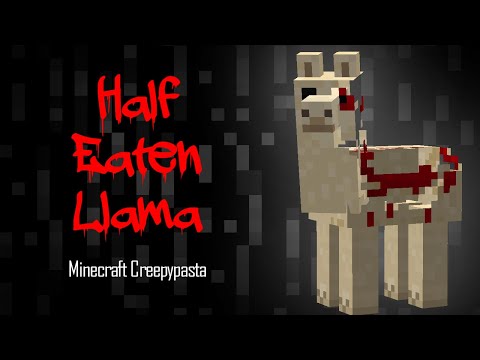 Half Eaten Llama: Minecraft Creepypasta