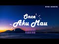 Aku Mau - Once (Karaoke Akustik)
