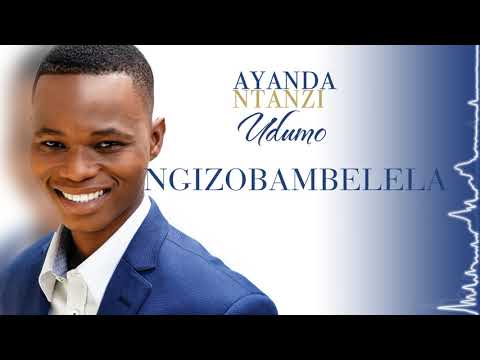 Ayanda Ntanzi - Ngizobambelela (Official Audio)