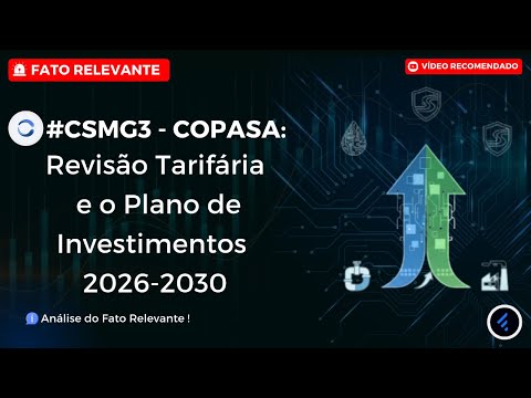 Thumbnail do vídeo: #CSMG3: COPASA anuncia Revisão Tarifária e Plano de Investimentos de R$ 21 BILHÕES para 2026-2030.