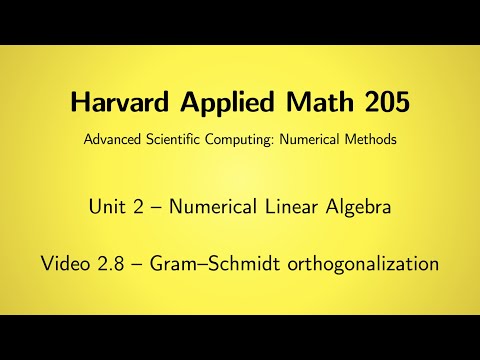 Harvard AM205 video 2.8 - Gram–Schmidt orthogonalization