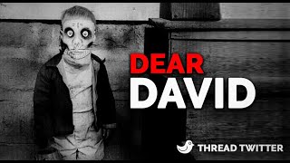 Twitter Horror Thread : DEAR DAVID