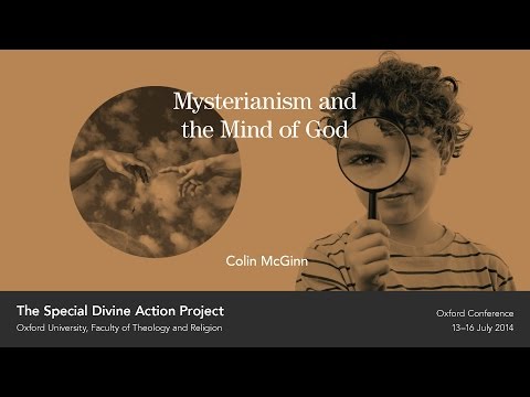 Colin McGinn - Mysterianism and the Mind of God