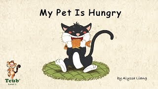 Unit 9 My Pets - Story 3: "My Pet Is Hungry" by Alyssa Liang