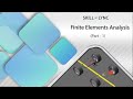 Introduction To Finite Element Analysis Part 1 Skill Lync