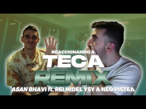 REACCIONANDO a ASAN, BHAVI - TECA RMX (ft. REI, MIDEL, YSY A & NEO PISTEA)