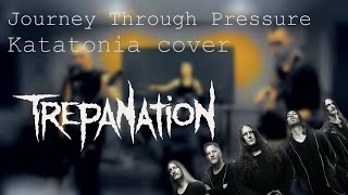Trepanation - Journey Through Pressure [Katatonia cover]