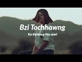 Bzi Tochhawng - Ka Thinlung Thu Sawi (Lyrics)