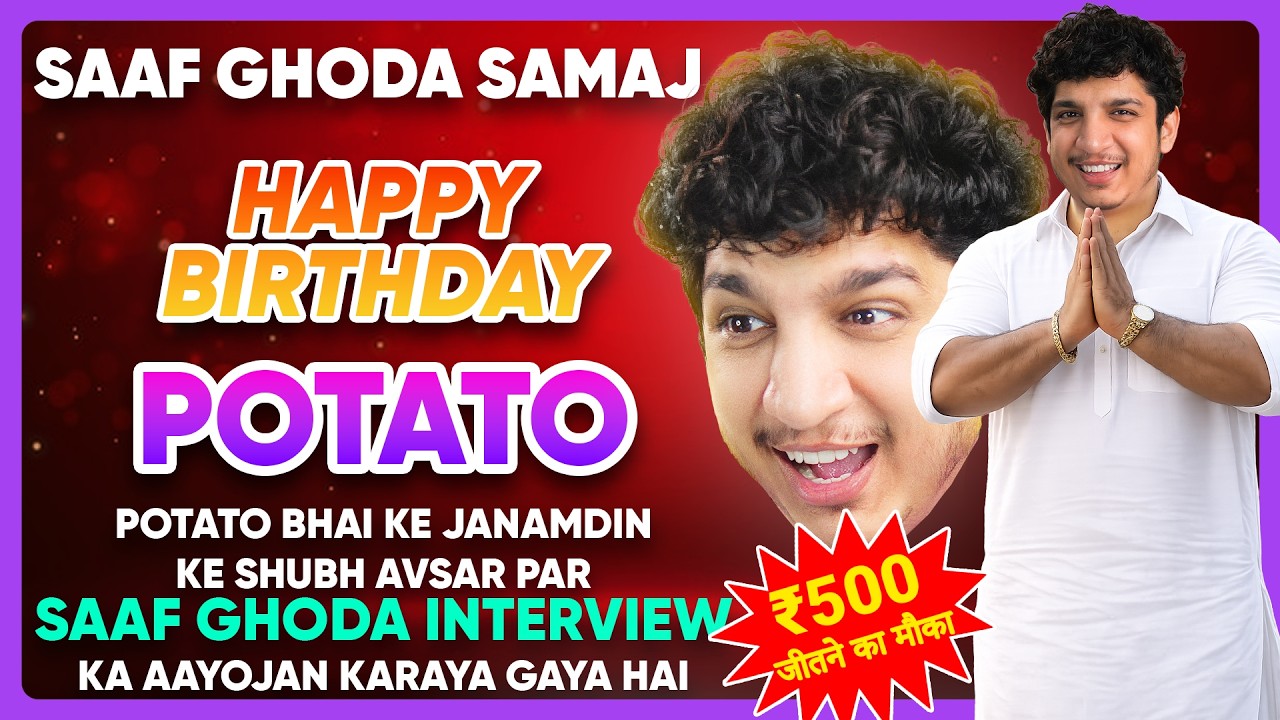 Saaf Ghoda Interview - Win ₹500 | Birthday Special | Potato