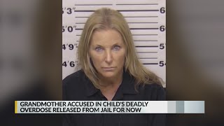 Grandmother charged in grandson's deadly overdose released from jail