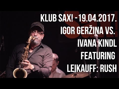 Igor Geržina vs. Ivana Kindl feat. Leikauff: Rush - Klub SAX!