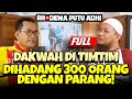 KISAH USTADZ MUALAF DAKWAH DI TIMTIM DIHADANG 300 ORANG DENGAN PARANG DEWA PUTU ADHI