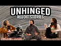 Unhinged Reddit Stories FULL EPISODE