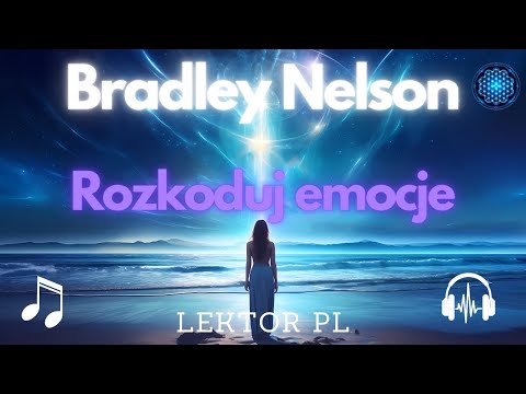 Rozkodować Emocje - Przewodnik po Kodzie Emocji Bradleya Nelsona