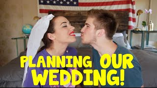 PLANNING OUR WEDDING!