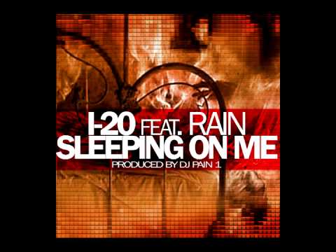 I-20 feat. Rain - Sleeping on me (prod. by DJ Pain 1)