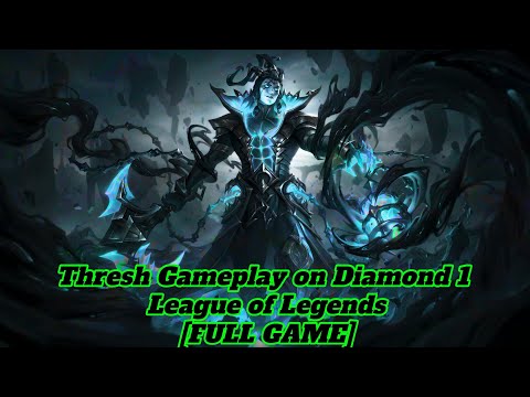 Thresh Gameplay on Diamond 1 - League of Legends [FULL GAME]