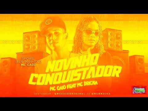 ⚪MC CAIO FEAT. MC DRICKA - NOVINHO CONQUISTADOR - #bregafunk