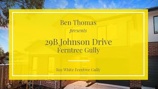 29B Johnson Drive, Ferntree Gully - Ray White Ferntree Gully